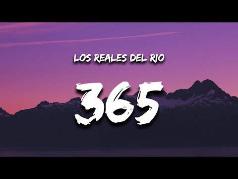 Los Reales Del Rio - 365 (Letra)