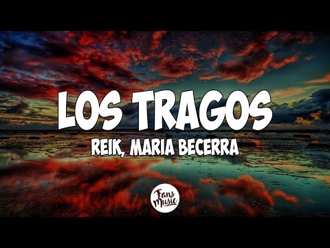 Reik & Maria Becerra - Los Tragos (Letra/Lyrics)
