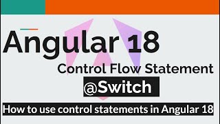 Angular 18   #4 - How to use Control Flow Statement - @Switch