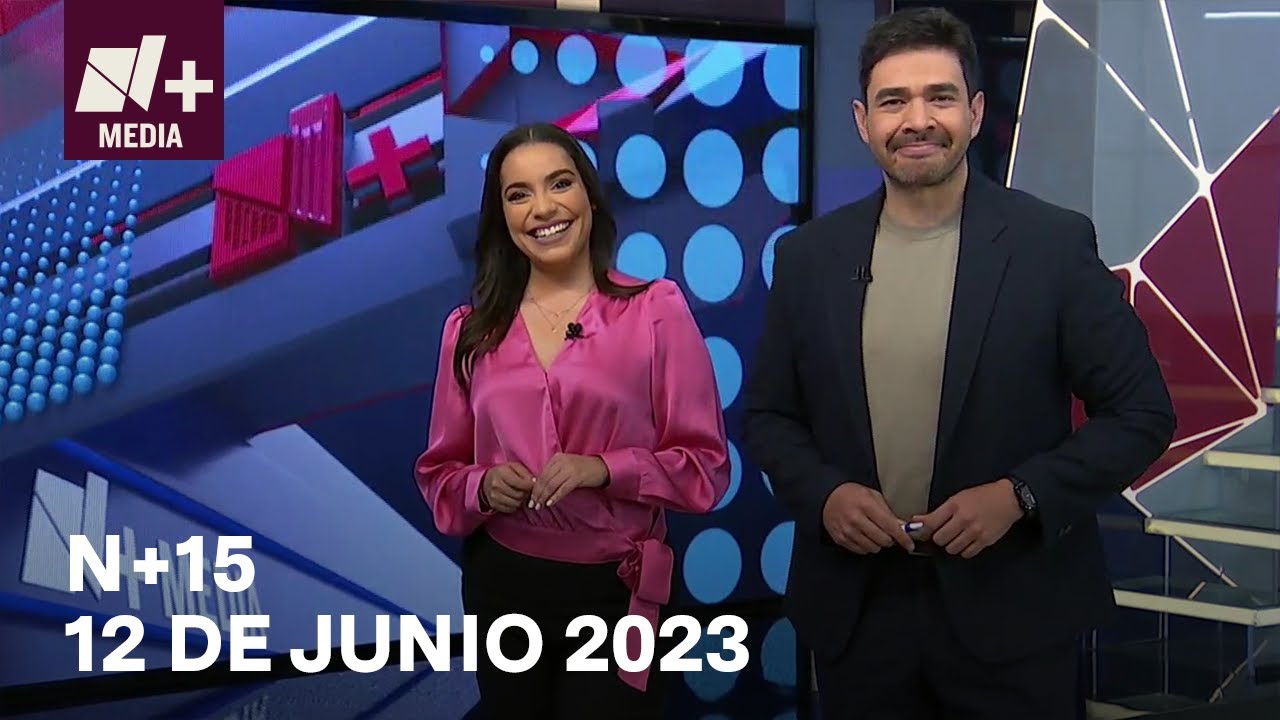 N+15 - Programa Completo: 12 de junio 2023