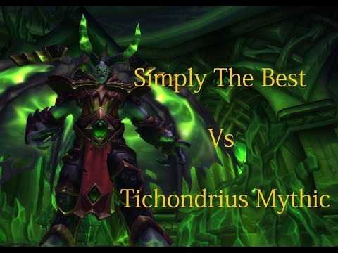 Simply The Best Vs Tichondrius Mythic - Retribution Paladin PoV