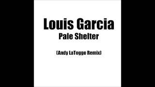 Louis Garcia - Pale Shelter (Andy LaToggo Remix)