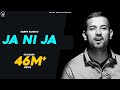 Garry Sandhu Ja Ni Ja Off You Go Punjabi Video