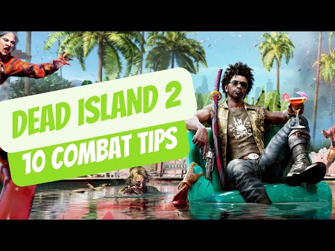 DEAD ISLAND 2 - 10 COMBAT TIPS