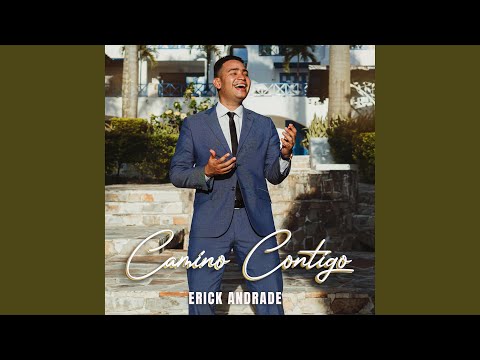Camino contigo Erick andrade