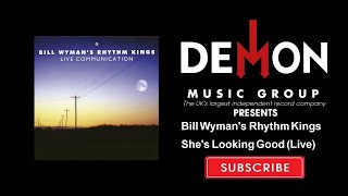 Bill Wyman's Rhythm Kings - She's Looking Good (Live)