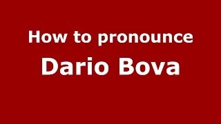 How to pronounce Dario Bova