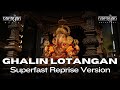 Ghalin Lotangan - SuperFast Reprise | BGM & Voice |  Mega Edit | Narayan Music | Narayan Astrology |
