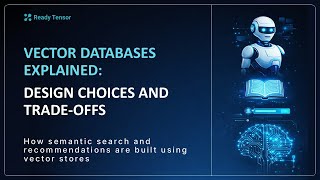Vector Databases Explained: Design Choices and Trade-Offs