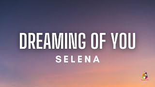 Selena - Dreaming Of You (Lyrics)