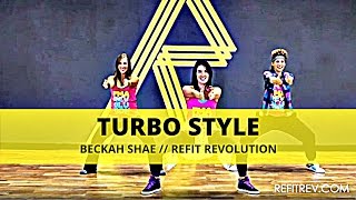"Turbo Style" || Beckah Shae || Dance Fitness || REFIT® Revolution