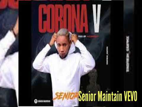 Senior Maintain - Corona Viruse ( Official Audio )