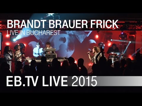 BRANDT BRAUER FRICK live in Bucharest (2015)