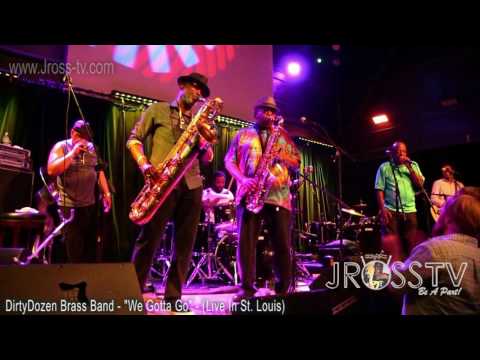 James Ross @ Dirty Dozen Brass Band - "We Gotta Go" - www.Jross-tv.com (St. Louis)