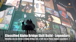 The Division 1.8 PTS - Classified Alpha Bridge Skill Build - Times Square Solo Legendary (Full Run)