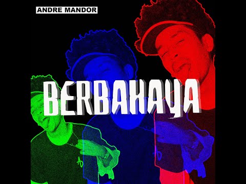 ANDRE MANDOR - BERBAHAYA [VIDEO LYRIC]