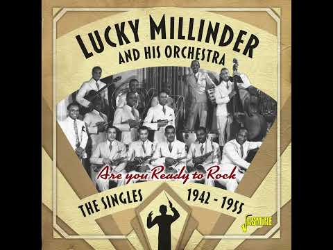 LUCKY MILLINDER AND HIS ORCHESTRA - ARE YOU READY TO ROCK: THE SINGLES 1942-1955 (2020)