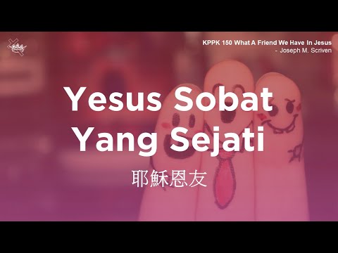 KPPK 150 - Yesus Sobat yang Sejati - Gereja Karunia
