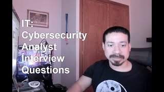 IT: Cybersecurity Analyst Interview Questions