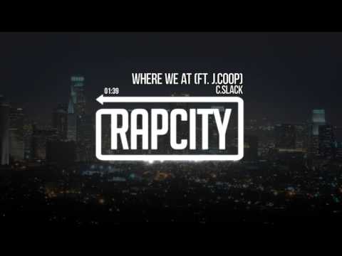 C.Slack - Where We At (ft. J.Coop)