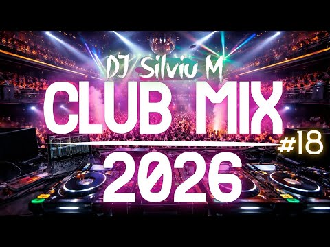 Music Mix 2026 #18 Party Club Dance 2026 | Best Remixes Of Popular Songs 2025 MEGAMIX (DJ Silviu M)