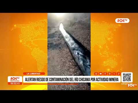 La Libertad: alertan riesgo de contaminación del río Chicama por actividad minera