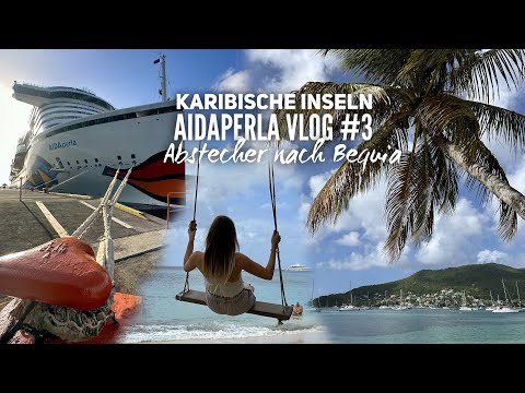 Karibische Inseln mit AIDAperla 2023 - Vlog #3: St Vincent mit der Fähre nach Bequia