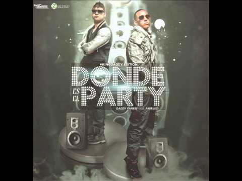 Donde Es El Party - Farruko Ft. Daddy Yankee