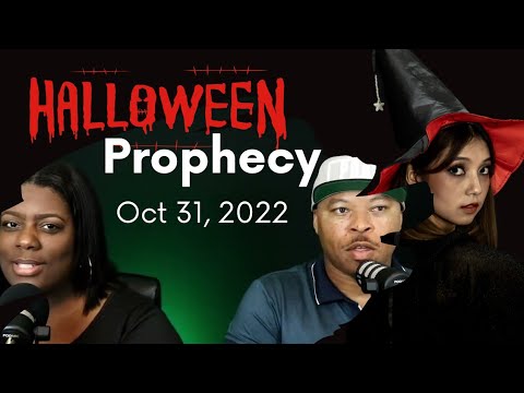 Prophecy: Oct 31, 2022 Halloween this will happen.