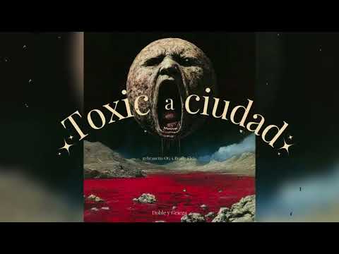 GyyOG - Toxica Ciudad  (ft.@evaexclusiva)