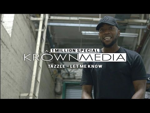 Tazzle - Let Me Know [Music Video] (4K) | #Krown1Million