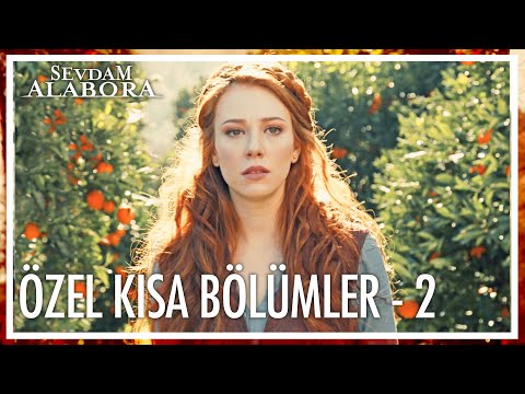 Sevdam Alabora 2. Bölüm | Özel Kısa Bölümler