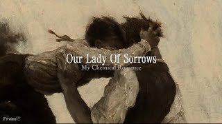 Our Lady Of Sorrows - My Chemical Romance || sub español e inglés