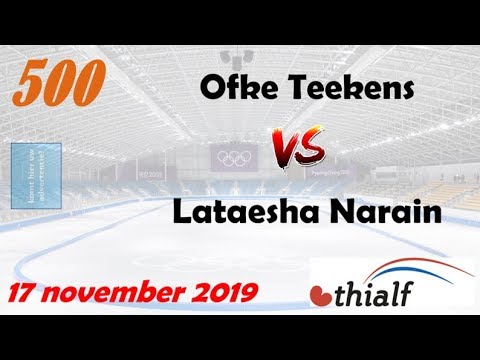 Ofke Teekens vs Lataesha Narain 500 Thialf 20191117