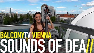 SOUNDS OF DEA - ANYWAY (BalconyTV)