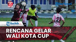 Persis Hari Ini: Bidik Klub-klub Sepak Bola Putri, Persis Solo & Pemkot Rencana Gelar Wali Kota Cup