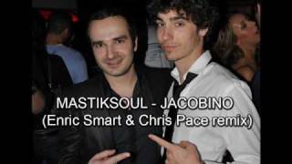 Mastiksoul - Jacobino (enric smart & chris pace remix)