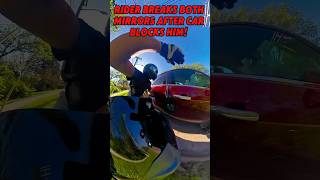 Rider Breaks Both Mirrors After Car Blocks Him! | @ares.zx6r  #motorcycle #karen #biker
