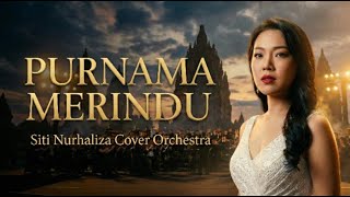 Download lagu Purnama Merindu — Siti Nurhaliza | Orkestra Megah & Sinematik | Symphony Cakrawala mp3