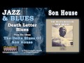 Son House Death Letter Blues