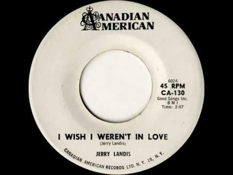 Jerry Landis - I Wish I Weren't In Love