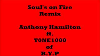 Anthony Hamilton Soul&#39;s on Fire Remix ft. Tone1000