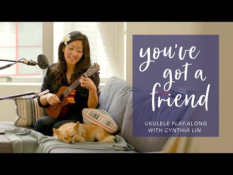 You've Got A Friend (James Taylor, Carole King) // Ukulele Play-Along w Cynthia Lin, Chords + Lyrics