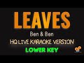 LEAVES - Ben & Ben  (LOWER KEY HQ KARAOKE VERSION)