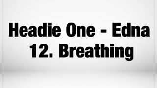 Headie One - Breathing (Lyrics) Edna