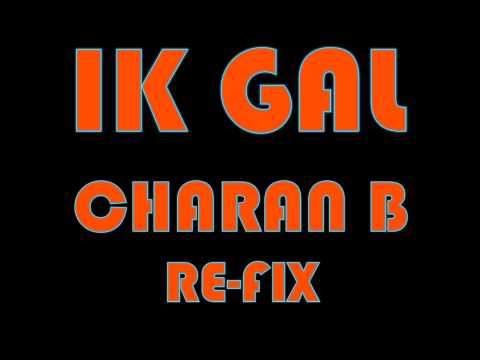Ik Gal (Charan B Re-fix) promo