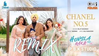 Chanel No 5  Remix  Honsla Rakh  Diljit Dosanjh  I