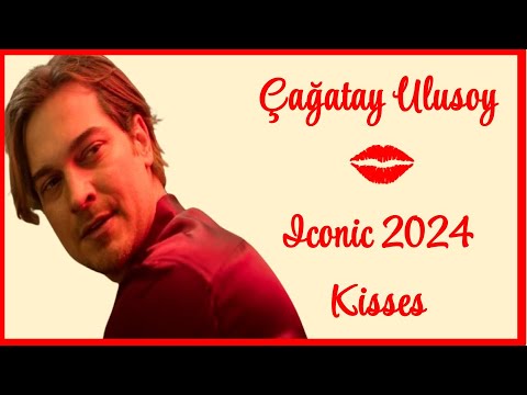 Çağatay Ulusoy ~ Iconic 2024 Kisses