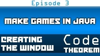 Make Games in Java - Episode 3 - Creating the Window for Our Game