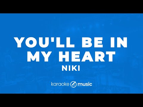 You'll Be In My Heart - NIKI  (KARAOKE VERSION)